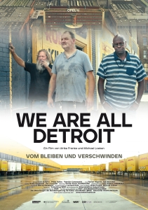 Filmplakat: We Are All Detroit - Vom Bleiben und Verschwinden